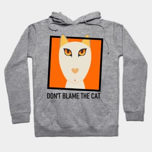 DON'T BLAME THE YELLOW-EYED CAT Hoodie